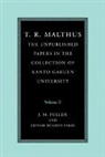 T. R. Malthus, T. R. (Thomas Robert) Malthus, T.R. Malthus, Thomas Robert Malthus, Trevor Hughes Parry, John Pullen - T. R. Malthus: The Unpublished Papers in the Collection of Kanto