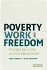 David P. Levine, David P. Rizvi Levine, S. Abu Turab Rizvi, Rizvi S. Abu Turab - Poverty, Work, and Freedom