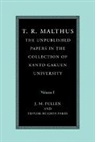T. R. Malthus, T. R. (Thomas Robert) Malthus, T.R. Malthus, Thomas Robert Malthus, Trevor Hughes Parry, Parry Trevor Hughes... - T. R. Malthus: The Unpublished Papers in the Collection of Kanto