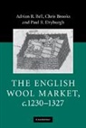 Adrian R. Bell, Adrian R. Brooks Bell, Chris Brooks, Paul R. Dryburgh, Dryburgh Paul R. - English Wool Market, C.1230-1327