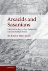 M Rahim Shayegan, M. Rahim Shayegan, M. Rahim (University of California Shayegan, Shayegan M. Rahim - Arsacids and Sasanians