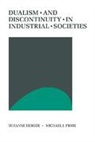 Suzanne Berger, Suzanne Piore Berger, Berger Suzanne, Michael J. Piore, Piore Michael J. - Dualism and Discontinuity in Industrial Societies