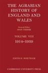 Edith H Whetham, Edith H. Whetham, Joan Thirsk, Edith H. Whetham, Whetham Edith H. - Agrarian History of England and Wales: Volume 8, 1914-1939