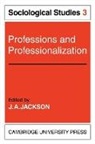 J. A. Jackson, J.a. Jackson, J. A. Jackson - Professions and Professionalization