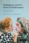 Douglas Bruster, Bruster Douglas, Robert Weimann, Robert (University of California Weimann, Robert Bruster Weimann, Weimann Robert - Shakespeare and the Power of Performance