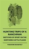 Abraham Arden Brill, Theodore Roosevelt, Theodore IV Roosevelt - Hunting Trips of a Ranchman - Sketches O