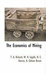 H. C. Hoover, W. R. Ingalls, T. A. Rickard - The Economics of Mining