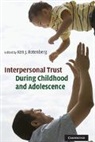 Ken Rotenberg, Ken J. Rotenberg, Ken J. (Keele University) Rotenberg, Ken Rotenberg, Ken J. Rotenberg, Ken J. (Keele University) Rotenberg... - Interpersonal Trust During Childhood and Adolescence