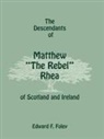 Edward Foley, Edward F. Foley - The Descendants of Matthew 'The Rebel' R