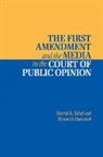 Kenneth Dautrich, David A. Yalof, David A. Dautrich Yalof, David Alistair Yalof - First Amendment and the Media in the Court of Public Opinion