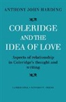 Harding Anthony John, Anthony Joh Harding, Anthony John Harding, Harding Anthony John - Coleridge and the Idea of Love