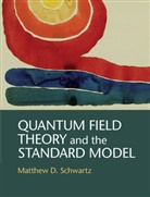 Matthew D Schwartz, Matthew D. Schwartz, Matthew D. (Harvard University Schwartz - Quantum Field Theory and the Standard Model