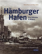 Harr Braun, Harry Braun, Dorothée Engel (Hg.), Klaus Rahn, Dorothée Engel - Der Hamburger Hafen