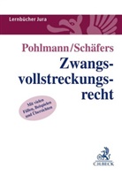 Petr Pohlmann, Petra Pohlmann, Dominik Schäfers - Zwangsvollstreckungsrecht