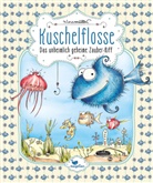 Nina Müller, Nina Müller - Kuschelflosse - Das unheimlich geheime Zauber-Riff