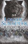 M D Lachlan, M.D. Lachlan, Lachlan M.D. - Lord of Slaughter