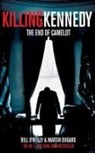 DUGARD, Martin Dugard, O&amp;apos, O'Reill, O'Reilly, Bill O'Reilly... - Killing Kennedy: The End of Camelot
