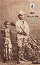 Eric Vuillard, Eric Vuillard, Éric Vuillard, Èric Vuillard, Eric (1968-....) Vuillard, Vuillard Eric - Congo : récit