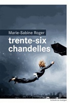 Marie-Sabine Roger, Marie Sabine Roger, Marie-Sabine Roger, Marie-Sabine (1957-....) Roger, ROGER MARIE SABINE, Roger Marie-Sabine - Trente-six chandelles