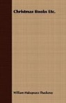 William M Thackeray, William Makepeace Thackeray - Christmas Books Etc.
