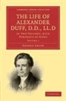 Smith George, George Smith - The Life of Alexander Duff, D.d., Ll.d
