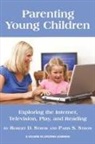 Paris S. Strom, Robert D Strom, Robert D. Strom - Parenting Young Children: Exploring the