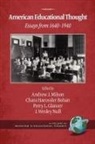 Andrew J Milson, Chara Haeussler Bohan, Perry L. Glanzer, Andrew J. Milson - American Educational Thought: Essays Fro