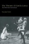 Smith Paul Julian, Paul Julian Smith, Paul Julian (University of Cambridge) Smith, Enrique Pupo-Walker - Theatre of Garcia Lorca