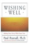 Paul Pearsall, Ph D Paul Pearsall, Ph. D. Paul Pearsall - Wishing Well Making Your Every Wish Come True