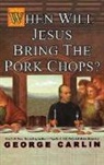 George Carlin - When Will Jesus Bring The Pork Chops
