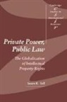 Susan Sell, Susan K. Sell, Susan K. (George Washington University Sell, Sell Susan K., Steve Smith - Private Power, Public Law
