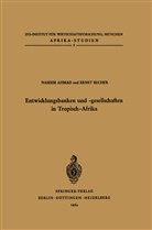 Ahmad, N Ahmad, N. Ahmad, Naseem Ahmad, E Becher, E. Becher... - Entwicklungsbanken und -gesellschaften in Tropisch-Afrika