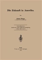 Johann Plenge - Die Zukunft in Amerika