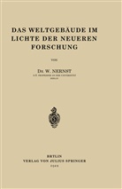 W Nernst, W. Nernst - Das Weltgebäude im Lichte der Neueren Forschung