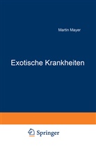 Martin Mayer - Exotische Krankheiten