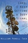 William Powell Tuck - Lord, I Keep Getting a Busy Signal