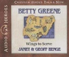 Geoff Benge, Janet Benge, Janet/ Benge Benge, Rebecca Gallagher - Betty Greene (Audio book)