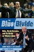 Art Chansky, Johnny Moore - The Blue Divide - Duke, North Carolina, and the Battle on Tobacco Road