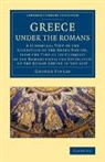 George Finlay, Finlay George - Greece Under the Romans