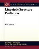 Noah A. Smith - Linguistic Structure Prediction