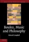 Edward Campbell, Edward (University of Aberdeen) Campbell - Boulez, Music and Philosophy