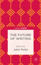 John Potts, Potts, J Potts, J. Potts, John Potts - Future of Writing