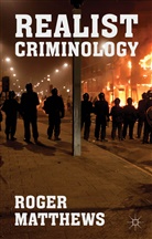 R Matthews, R. Matthews, Roger Matthews - Realist Criminology