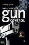 Robert J. Spitzer, Robert. J Spitzer - The Politics of Gun Control