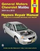 John H. Haynes, Max Haynes - General Motors Chevrolet Malibu 2004 Thru 2012