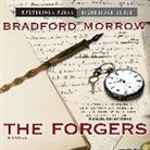 Bradford Morrow, R. C. Bray - The Forgers (Audio book)