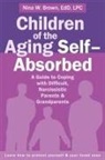 Nina Brown, Nina W Brown, Nina W. Brown - Children of the Aging Self-absorbed