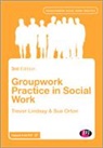 Trevor Lindsay, Trevor (University of Ulster) Orton Lindsay, Trevor Orton Lindsay, Lindsay Trevor, Sue Orton, Orton Sue - Groupwork Practice in Social Work