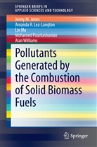Jenny Jones, Jenny M Jones, Jenny M. Jones, Amanda Lea-Langton, Amanda R Lea-Langton, Amanda R. Lea-Langton... - Pollutants Generated by the Combustion of Solid Biomass Fuels