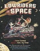 CATHY CAMPER, Raul Gonzalez, Raul The Third Raul the Third, Raúl the Third - Lowriders in Space (Book 1)
